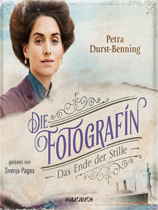 Title details for Die Fotografin--Das Ende der Stille (ungekürzt) by Petra Durst-Benning - Available